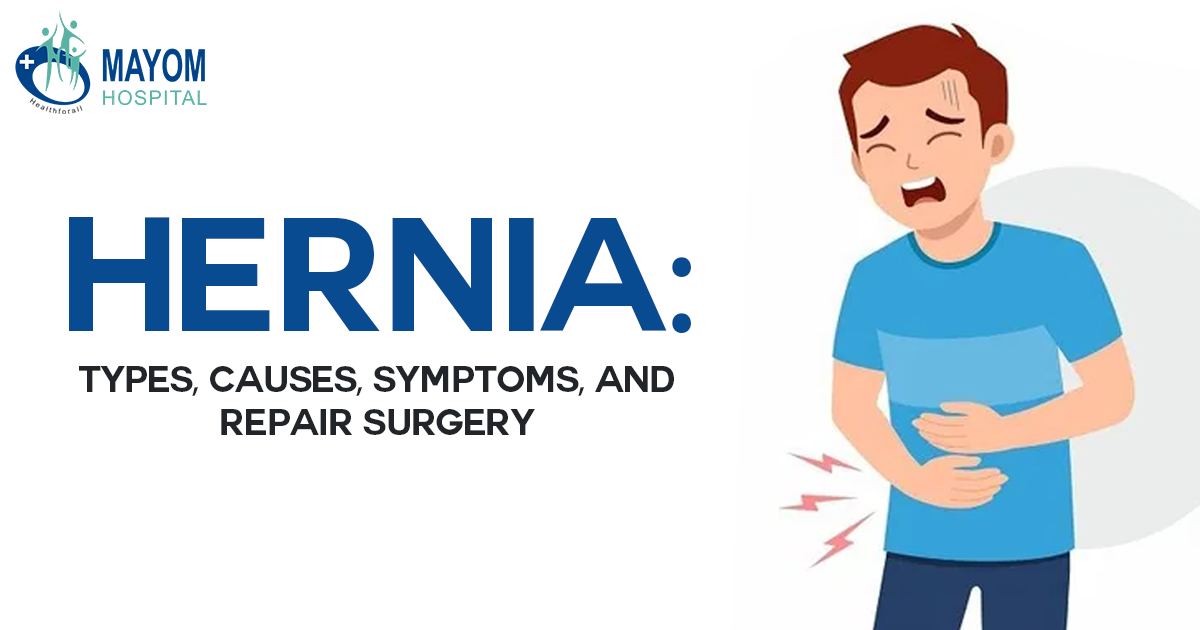 Types, Causes, Signs, and Repair Surgery of Hernia