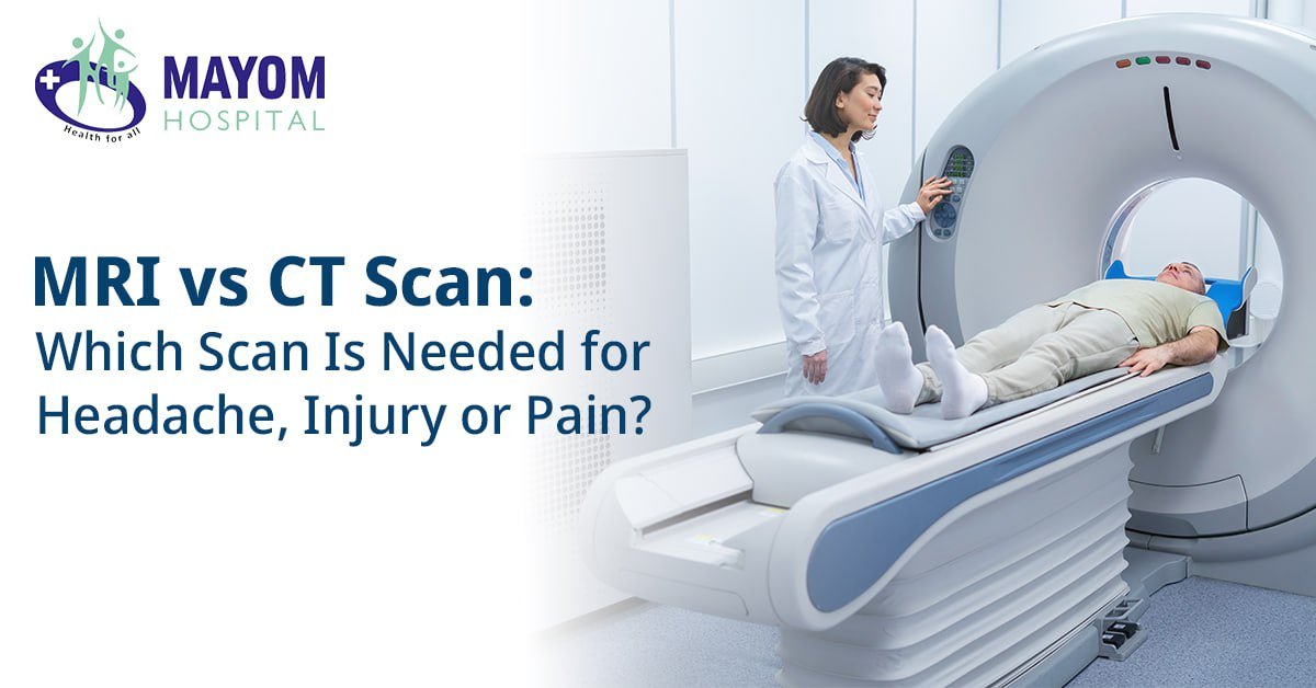 MRI vs CT Scan: Right Scan for Headache, Injury & Pain
