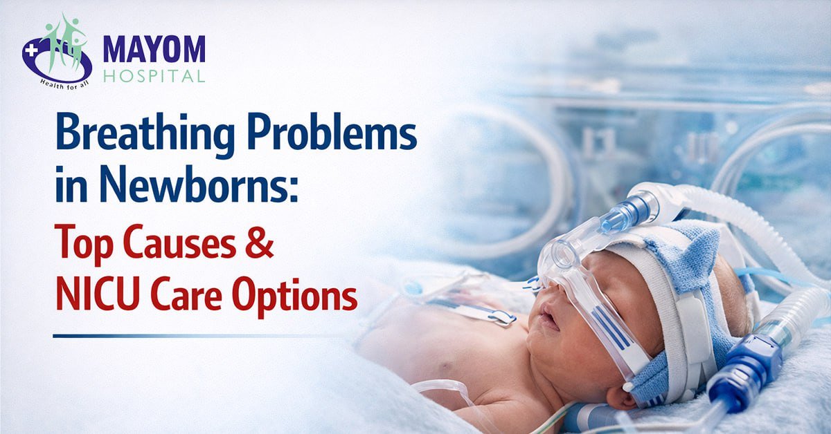 Breathing Problems in Newborns: Top Causes & NICU Care Options