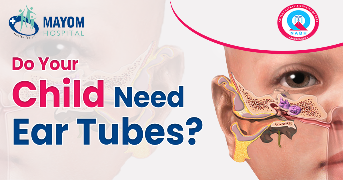 Do Your Child Need Ear Tubes?